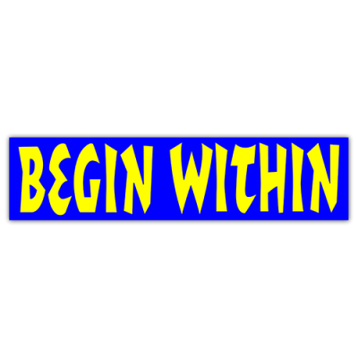 Begin Within - Bumper Sticker | 173