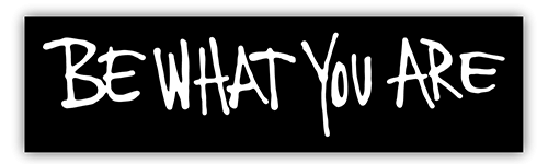 Be What You Are small bumper sticker — Root Concepts design 247
