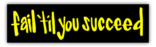 Fail til You Succeed small bumper sticker — Root Concepts design 156