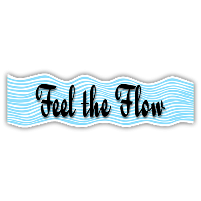 Feel The Flow - Bumper Sticker | 525
