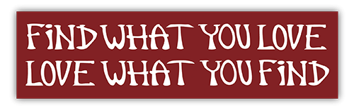 Find What You Love Sticker small bumper sticker — Root Concepts design 147