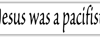 Jesus was a Pacifist small bumper sticker — Root Concepts design 229