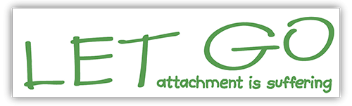 Let Go Attachment is Suffering small bumper sticker — Root Concepts design 232