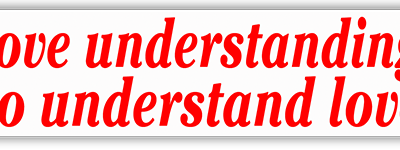 Love Understanding to Understand Love small bumper sticker — Root Concepts design 234