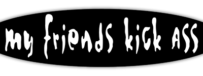 My Friends Kick Ass - Small Bumper Sticker | 210
