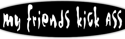 My Friends Kiss Ass - Bumper Sticker | 585