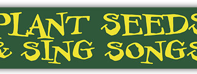 Plant Seeds And Sing Songs - Small Bumper Sticker | 230