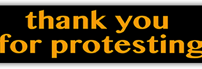 Thank You For Protesting small bumper sticker — Root Concepts design 595