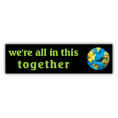 We're All In This Together - Small Bumper Sticker | 211