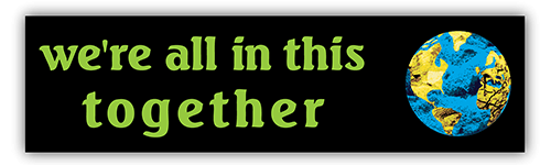 We're All In This Together - Small Bumper Sticker | 211