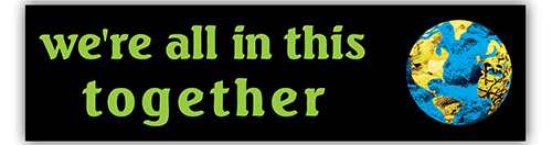 We're All In This Together - Small Bumper Sticker | 211