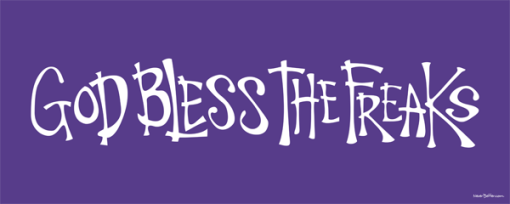 God Bless The Freaks Art Poster
